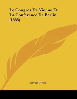 Paperback Le Congres De Vienne Et La Conference De Berlin (1885) [French] Book