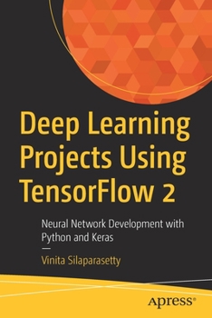 Paperback Deep Learning Projects Using Tensorflow 2: Neural Network Development with Python and Keras Book