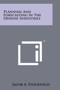 Planning and Forecasting in the Defense Industries