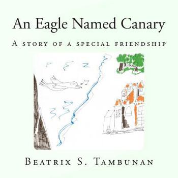 Paperback An Eagle Named Canary: A Story Of A Special Friendship Book