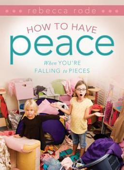 Paperback How to Have Peace When You're Falling to Pieces Book