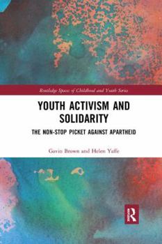 Paperback Youth Activism and Solidarity: The non-stop picket against Apartheid Book