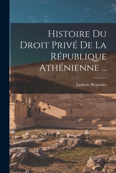 Paperback Histoire Du Droit Privé De La République Athénienne ... [French] Book