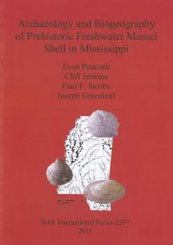 Paperback Archaeology and Biogeography of Prehistoric Freshwater Mussel Shell in Mississippi Book