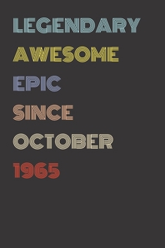 Legendary Awesome Epic Since October 1965 - Birthday Gift For 54 Year Old Men and Women Born in 1965: Blank Lined Retro Journal Notebook, Diary, Vintage Planner