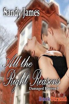 Paperback All the Right Reasons [Damaged Heroes, Book 3] (Bookstrand Publishing) Book