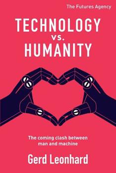 Paperback Technology vs. Humanity: The coming clash between man and machine Book