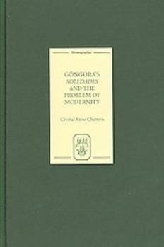 Hardcover Góngora's Soledades and the Problem of Modernity Book