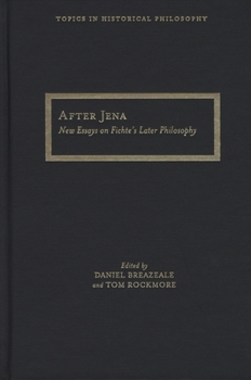 Hardcover After Jena: New Essays on Fichte's Later Philosophy Book