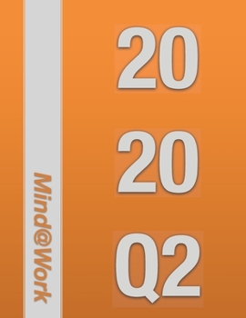 2020 Q2 Mind@Work : 2020-Q2 Daily Success Planner with Goals and Resolutions Planning Section, Wishlists, Habit Trackers, Notes/Journal Section and More (EXTENDED Version - 300 Pages)