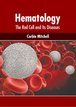 Hardcover Hematology: The Red Cell and Its Diseases Book
