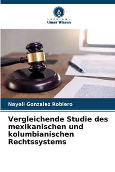 Paperback Vergleichende Studie des mexikanischen und kolumbianischen Rechtssystems [German] Book