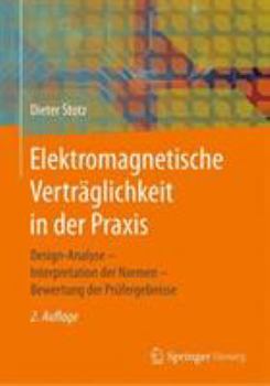 Hardcover Elektromagnetische Vertr?glichkeit in Der Praxis: Design-Analyse - Interpretation Der Normen - Bewertung Der Pr?fergebnisse [German] Book