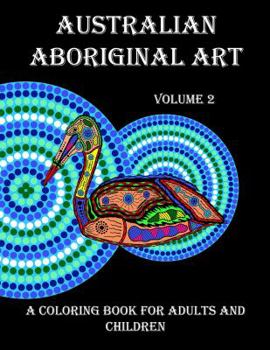 Paperback Australian Aboriginal Art: A Coloring Book for Adults and Children Book