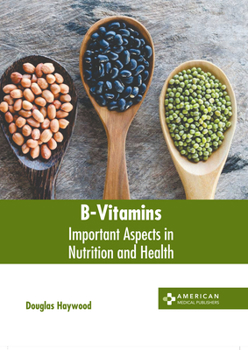 Hardcover B-Vitamins: Important Aspects in Nutrition and Health Book