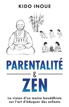 Parentalité et Zen (French Edition)