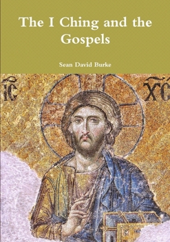Paperback The I Ching and the Gospels Book