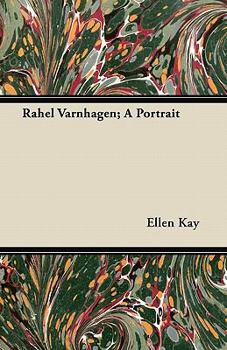 Rahel Varnhagen: A portrait (Pioneers of the woman's movement)