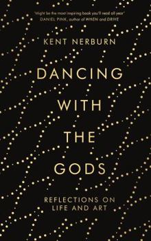 Hardcover Dancing with the Gods: Reflections on Life and Art Book