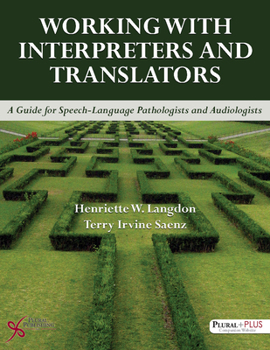 Paperback Working with Interpreters and Translators: A Guide for Speech-Language Pathologists and Audiologists Book