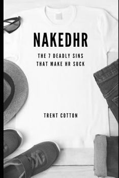 Paperback Nakedhr: The 7 Deadly Sins That Make HR Suck Book