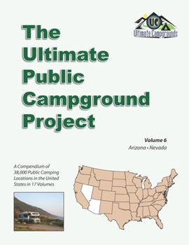 Paperback The Ultimate Public Campground Project: Volume 6 - Arizona, Nevada Book