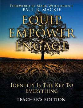 Paperback Equip Engage Empower: Identity Is The Key To Everything Teacher's Edition Book