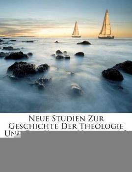 Paperback Neue Studien Zur Geschichte Der Theologie Und Der Kirche, Volumes 1-3 [German] Book