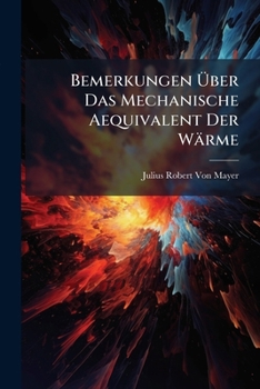 Paperback Bemerkungen Über Das Mechanische Aequivalent Der Wärme [German] Book