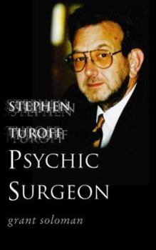 Paperback Stephen Turoff, psychic surgeon: the story of an extraordinary healer Book