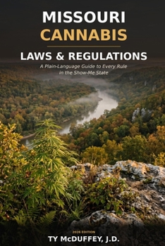 Missouri Cannabis Laws and Regulations: A Guide to Every Rule in the Show-Me State