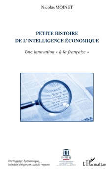 Paperback Petite histoire de l'intelligence économique: Une innovation "à la française" [French] Book