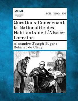 Paperback Questions Concernant La Nationalite Des Habitants de L'Alsace-Lorraine [French] Book