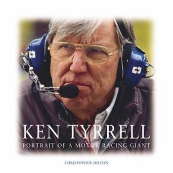 Hardcover Ken Tyrrell: Portrait of a Motor Racing Giant Book