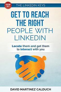 Paperback Get to Reach the Right People with LinkedIn: Locate them and get them to interact with you Book