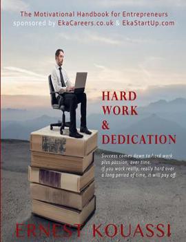 Paperback Hard Work & Dedication: The motivational handbook for Entrepreneurs Book