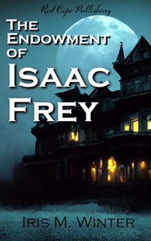 Paperback The Endowment of Isaac Frey Book