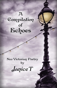 Paperback A Compilation of Echoes: Neo-Victorian Poetry Book