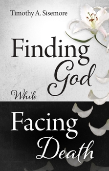 Paperback Finding God While Facing Death Book