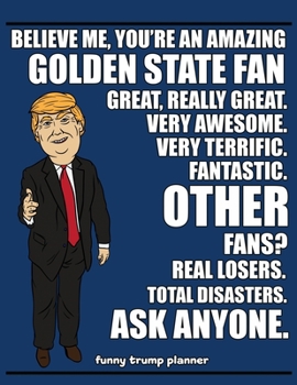 Paperback Funny Trump Planner: Funny Planner for Golden State Fan (Conservative Trump Gift) Book