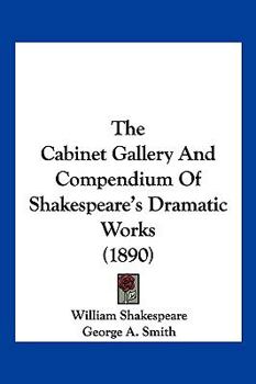 The Cabinet Gallery And Compendium Of Shakespeare's Dramatic Works