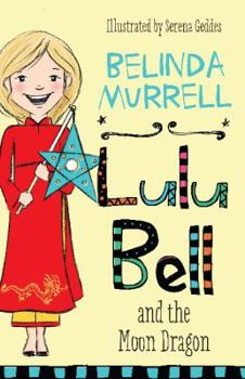 Lulu Bell and the Moon Dragon - Book #4 of the Lulu Bell