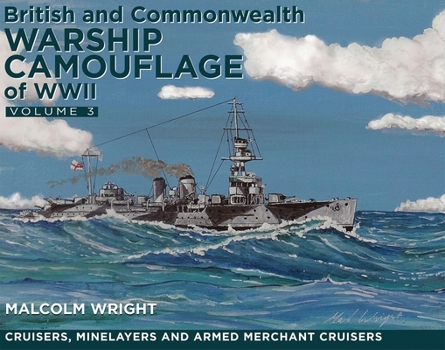 Paperback British and Commonwealth Warship Camouflage of WW II: Volume III - Cruisers, Minelayers and Armed Merchant Cruisers Book