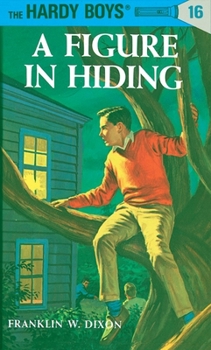 A Figure in Hiding (Hardy Boys, #16) - Book #16 of the Hardy Boys