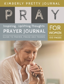 Paperback Pray Prayer Journal: marriage prayer journal - Guide to prayer, praise and thanks for Women 100 pages Large Print - Pray Series [Large Print] Book