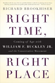 Paperback Right Time, Right Place: Coming of Age with William F. Buckley Jr. and the Conservative Movement Book