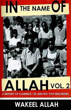 Paperback In the Name of Allah Vol. 2: A History of Clarence 13x and the Five Percenters Book
