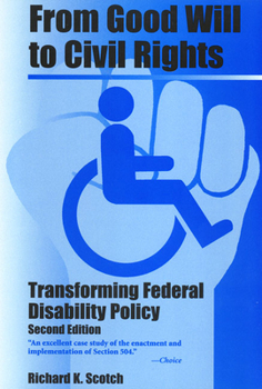 Hardcover From Good Will to Civil Rights: Transforming Federal Disability Policy Book