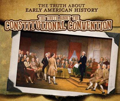 Library Binding The Truth about the Constitutional Convention Book