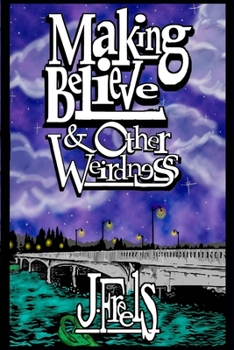 Paperback Making Believe & Other Weirdness Book